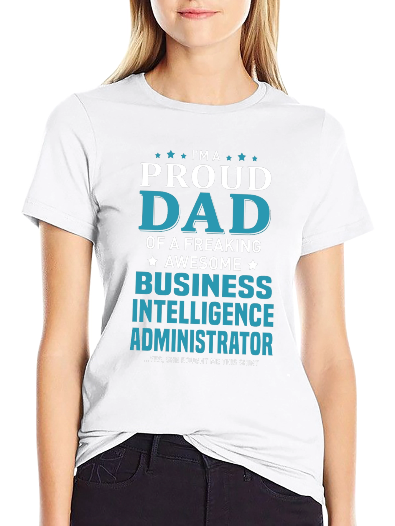 Proud Dad Business Intelligence Administrator T-Shirt