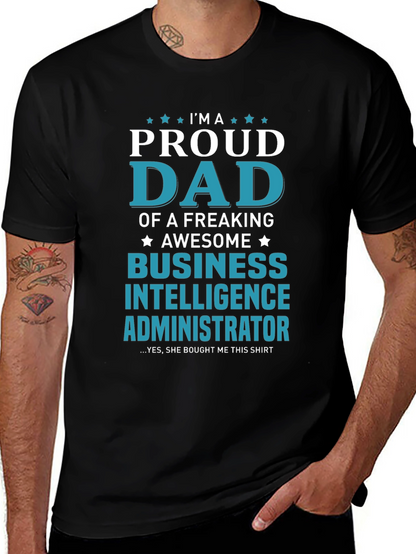 Proud Dad Business Intelligence Administrator T-Shirt