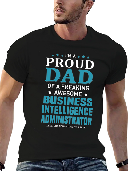 Proud Dad Business Intelligence Administrator T-Shirt
