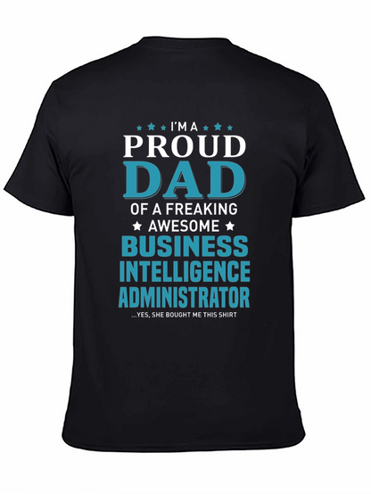 Proud Dad Business Intelligence Administrator T-Shirt