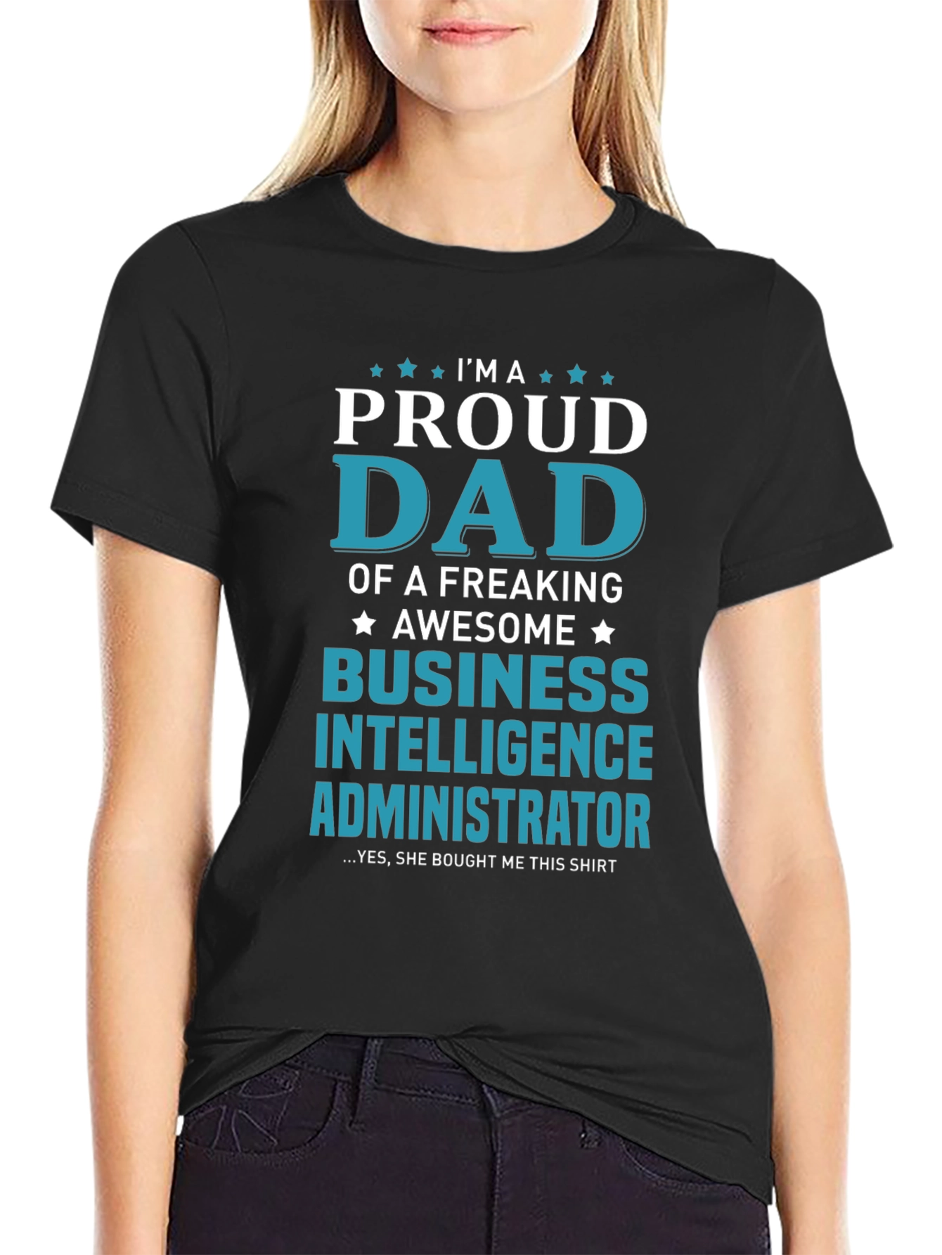 Proud Dad Business Intelligence Administrator T-Shirt