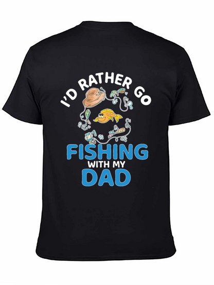 Fishing Dad T-Shirt - Id Rather Go