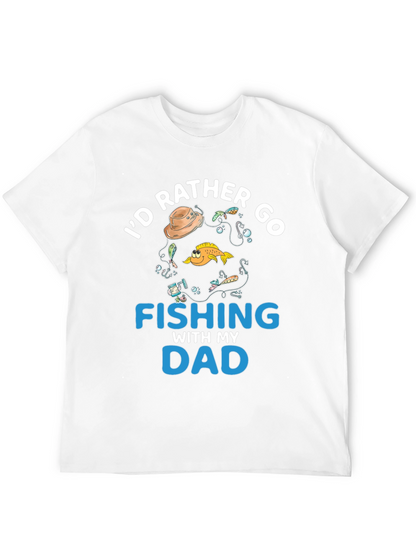 Fishing Dad T-Shirt - Id Rather Go