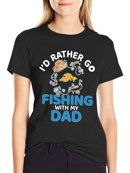 Fishing Dad T-Shirt - Id Rather Go