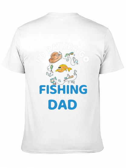 Fishing Dad T-Shirt - Id Rather Go