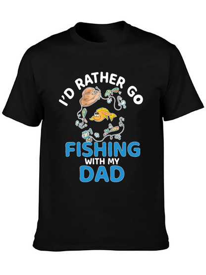 Fishing Dad T-Shirt - Id Rather Go