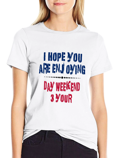 Enjoy Your Day Weekend T-Shirt - Soft Cotton Blend
