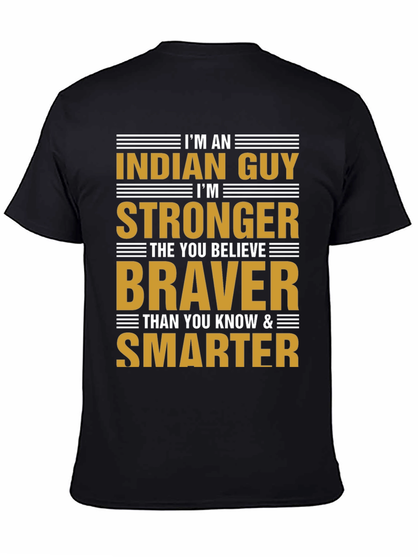 Im An Indian Guy T-Shirt Strong Braver Smarter