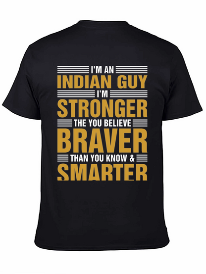 Im An Indian Guy T-Shirt Strong Braver Smarter
