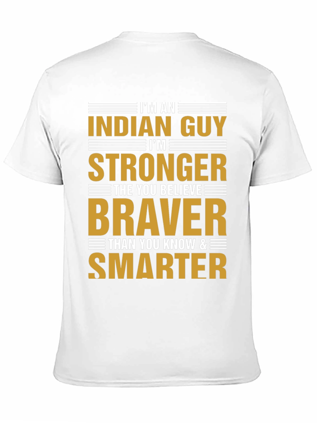 Im An Indian Guy T-Shirt Strong Braver Smarter