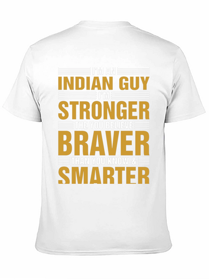 Im An Indian Guy T-Shirt Strong Braver Smarter