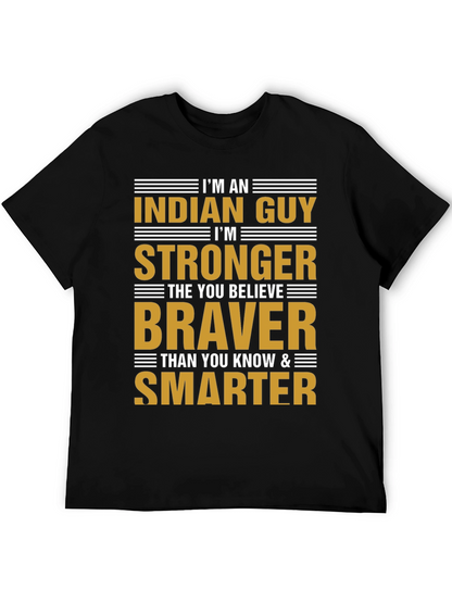 Im An Indian Guy T-Shirt Strong Braver Smarter