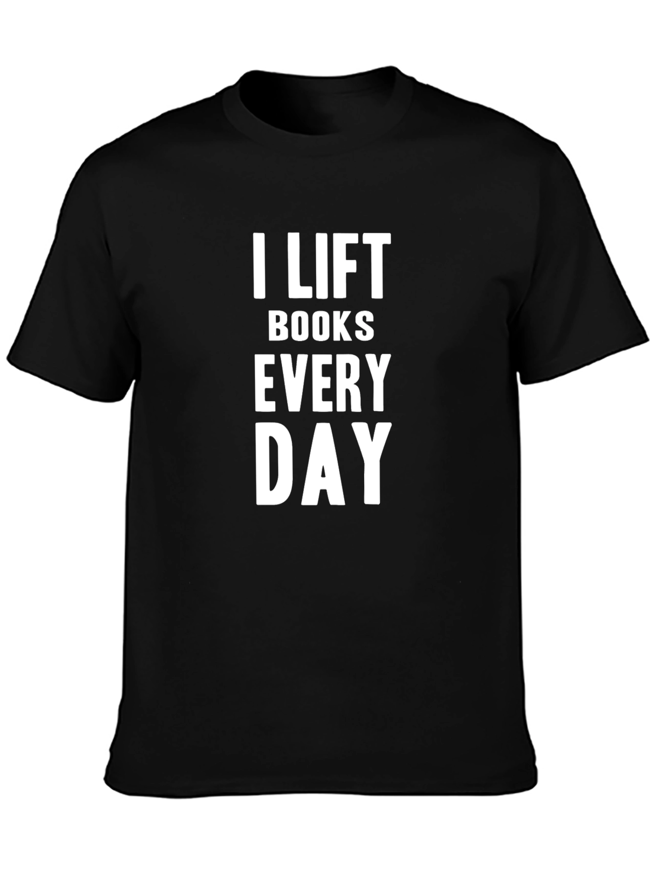 I Lift Books Every Day T-Shirt