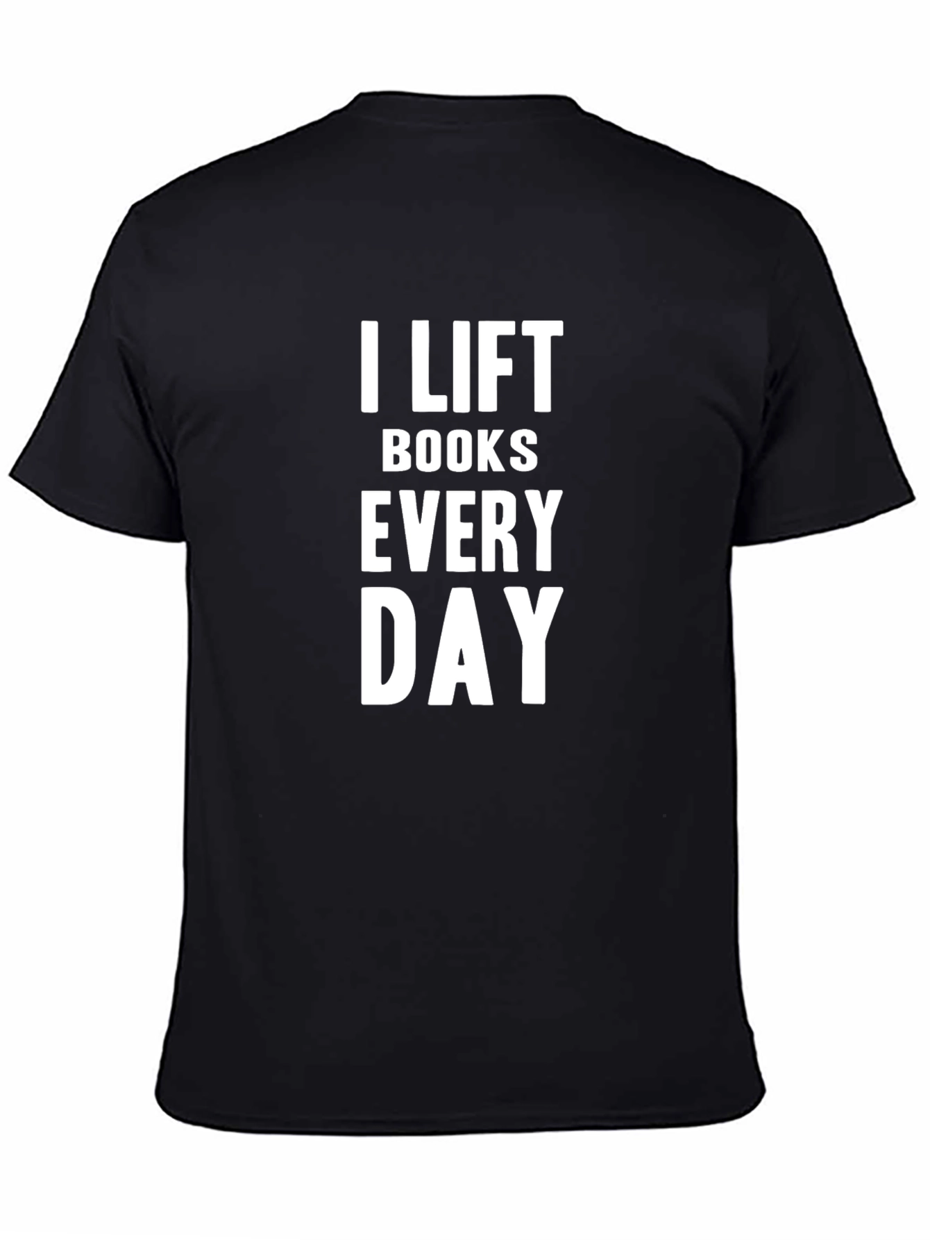 I Lift Books Every Day T-Shirt
