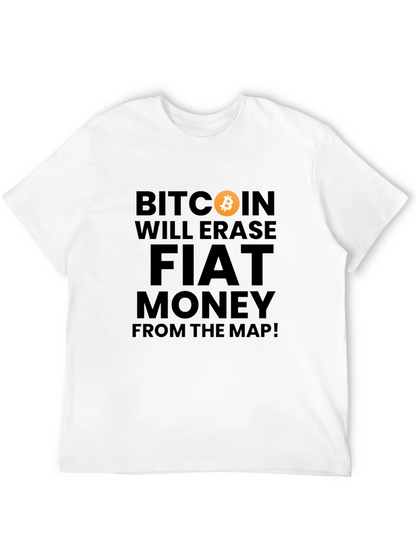 Bitcoin Will Erase Fiat Money T-Shirt