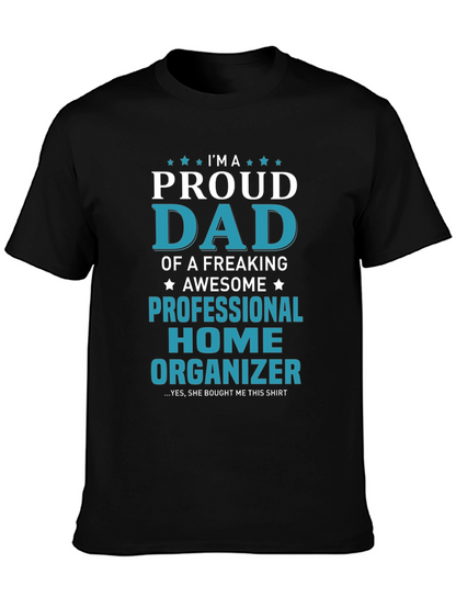 Proud Dad Professional Home Organizer Graphic T-Shirt