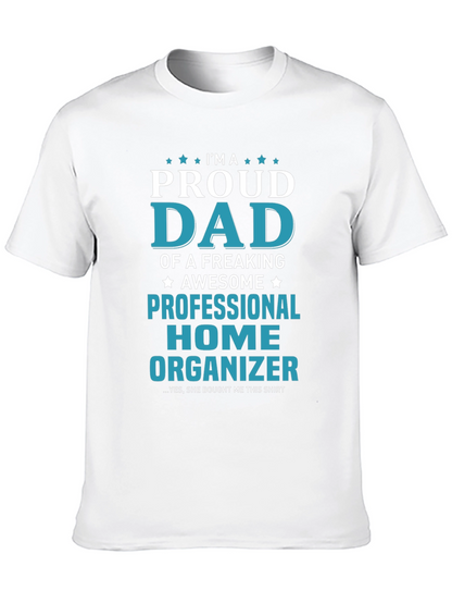Proud Dad Professional Home Organizer Graphic T-Shirt
