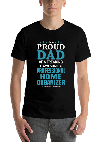 Proud Dad Professional Home Organizer Graphic T-Shirt
