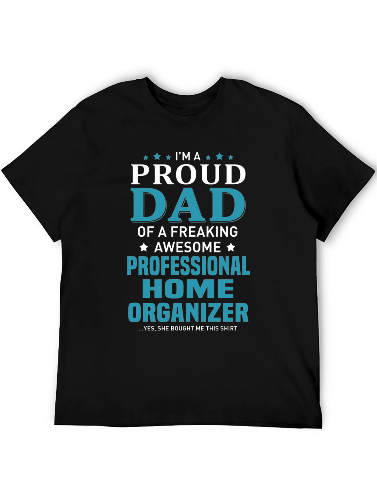 Proud Dad Professional Home Organizer Graphic T-Shirt
