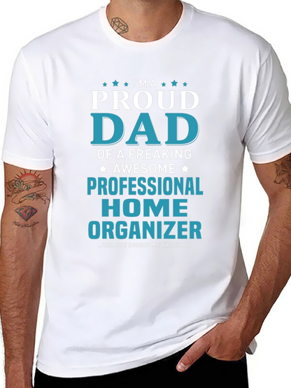 Proud Dad Professional Home Organizer Graphic T-Shirt