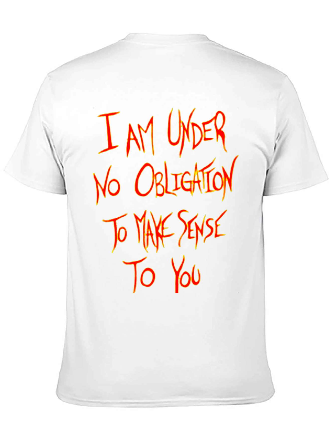 I Am Under No Obligation T-Shirt