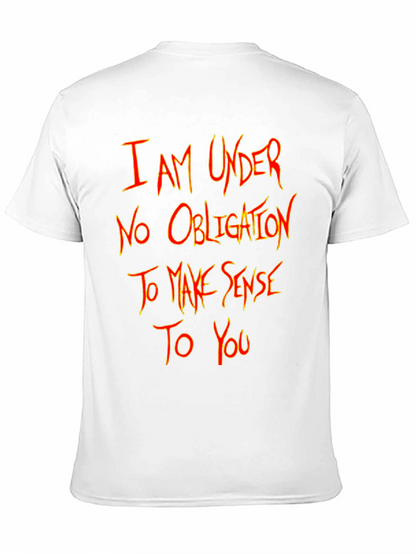 I Am Under No Obligation T-Shirt