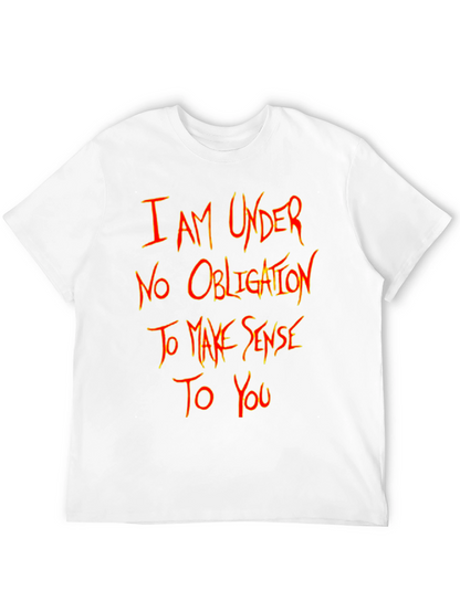 I Am Under No Obligation T-Shirt
