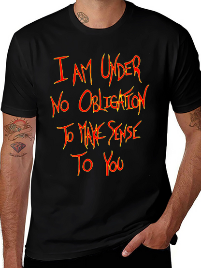I Am Under No Obligation T-Shirt
