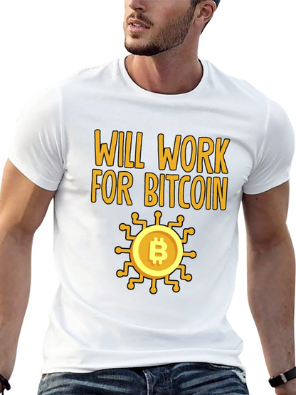Will Work For Bitcoin Crypto T-Shirt