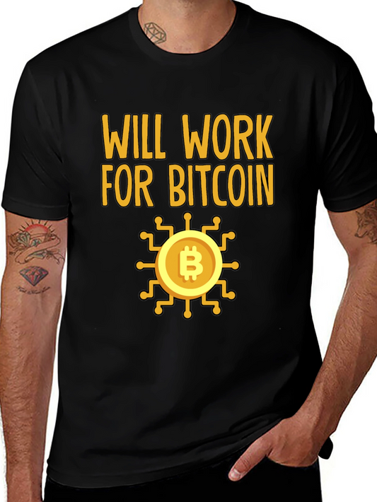 Will Work For Bitcoin Crypto T-Shirt