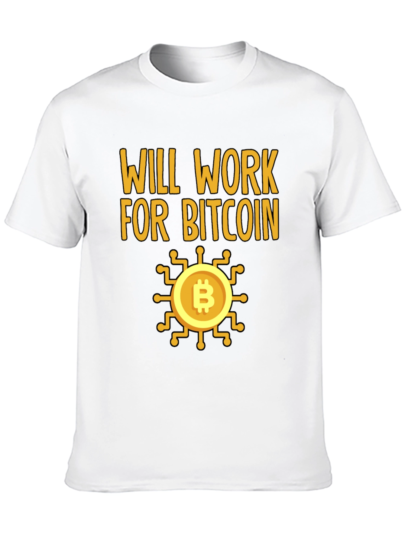 Will Work For Bitcoin Crypto T-Shirt