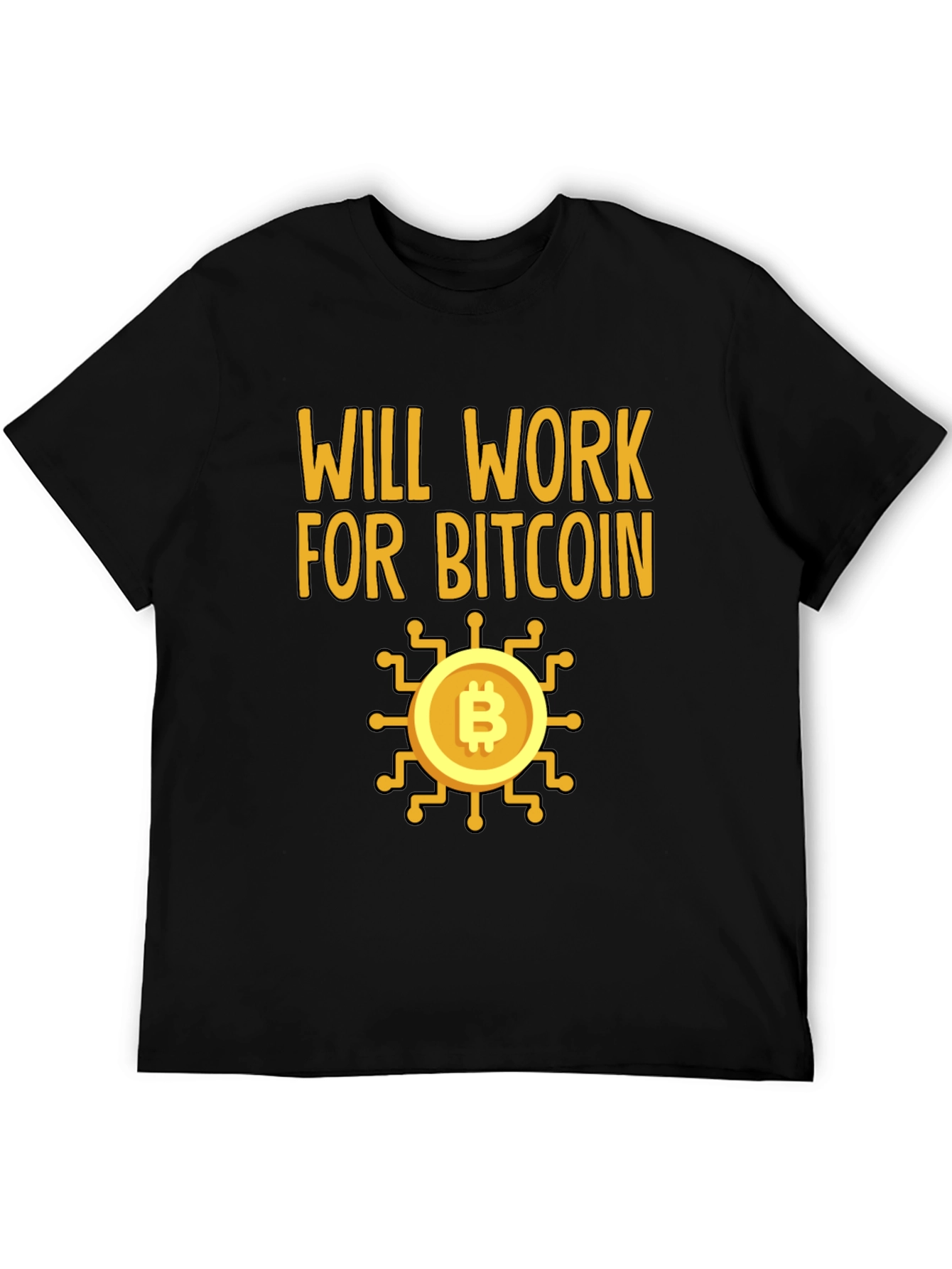 Will Work For Bitcoin Crypto T-Shirt