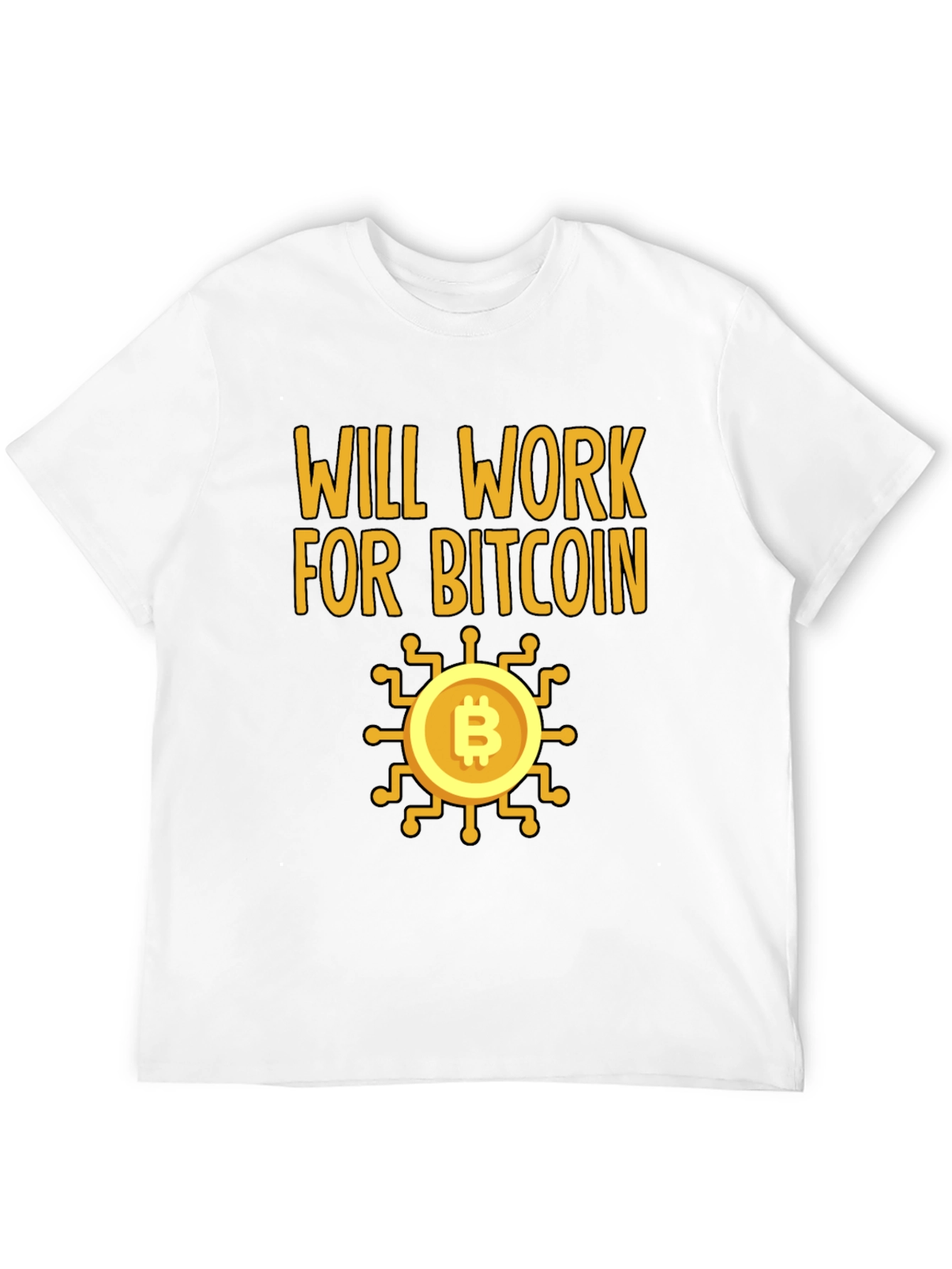Will Work For Bitcoin Crypto T-Shirt