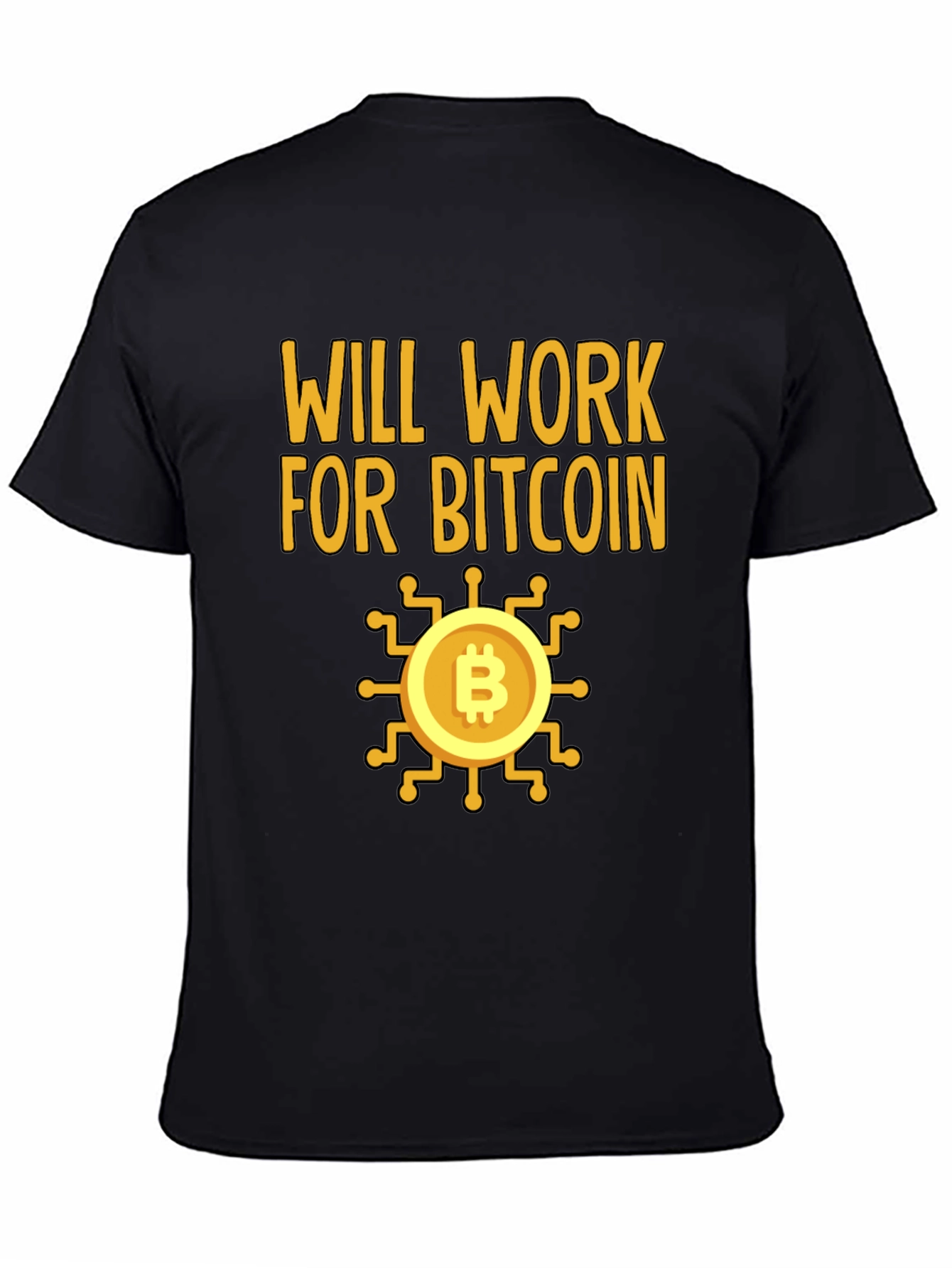 Will Work For Bitcoin Crypto T-Shirt