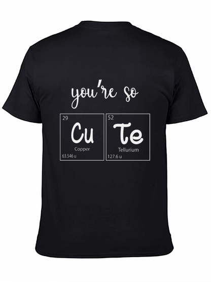 Youre So CuTe T-Shirt - Science Pun Tee