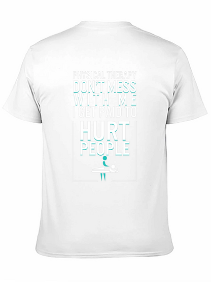 Physical Therapy Hurt People Graphic Tee