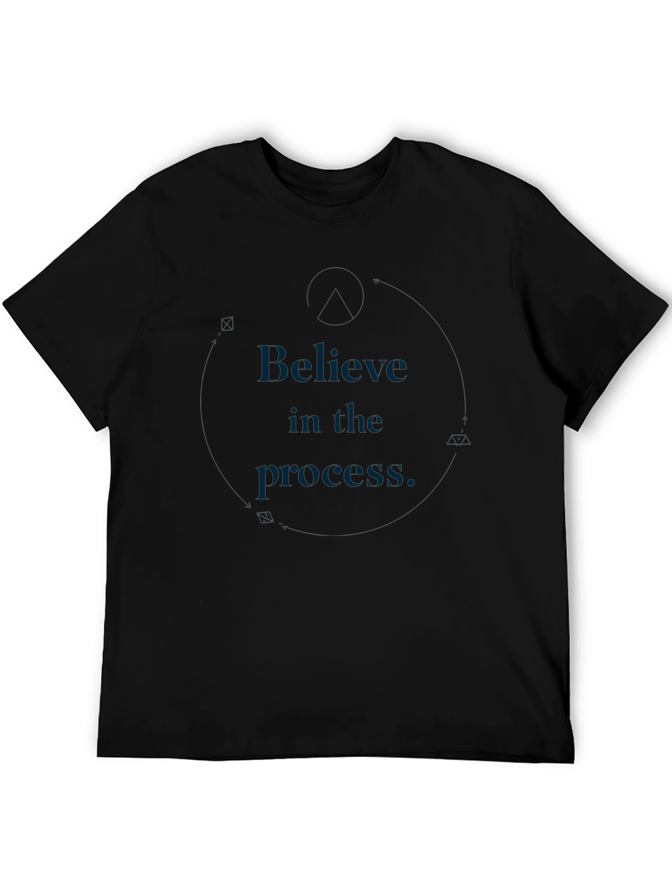 Believe in the Process T-Shirt - Motivational Design
