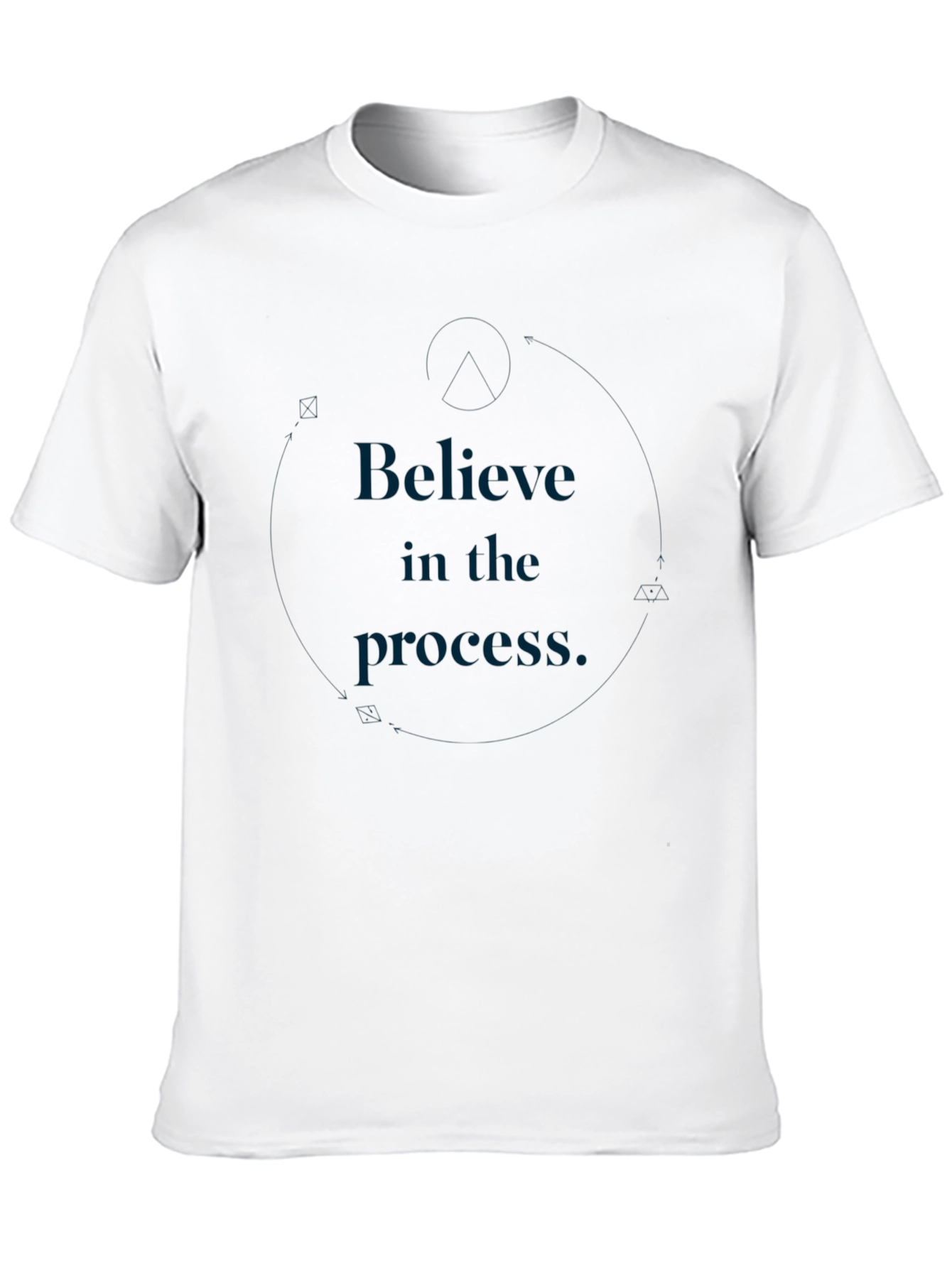 Believe in the Process T-Shirt - Motivational Design