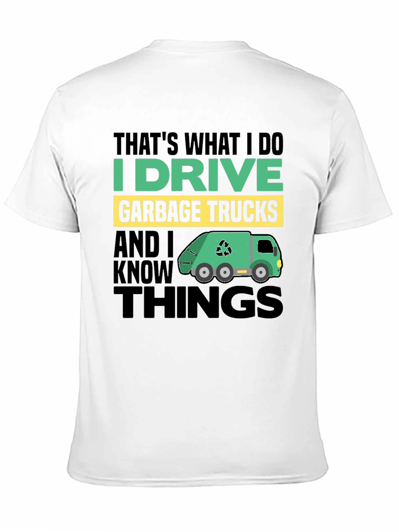 I Drive Garbage Trucks Mens T-Shirt