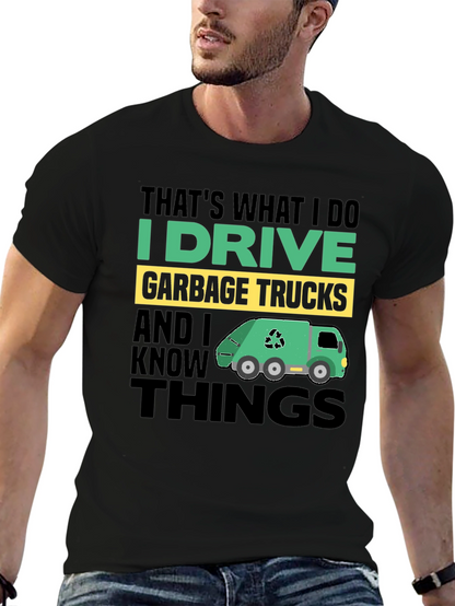I Drive Garbage Trucks Mens T-Shirt
