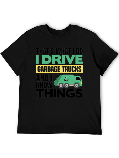 I Drive Garbage Trucks Mens T-Shirt