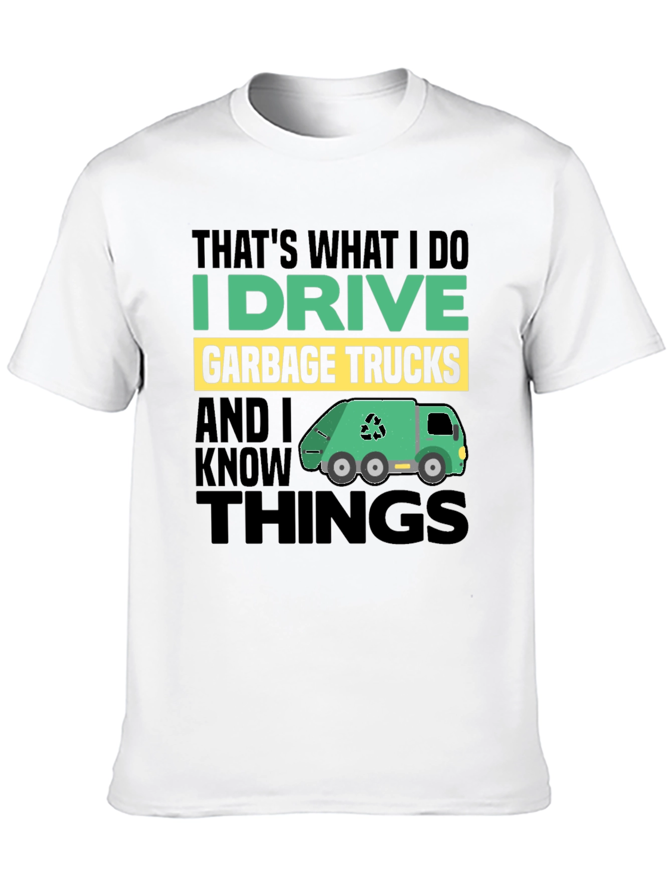 I Drive Garbage Trucks Mens T-Shirt