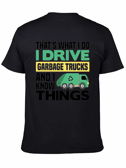 I Drive Garbage Trucks Mens T-Shirt