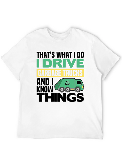 I Drive Garbage Trucks Mens T-Shirt