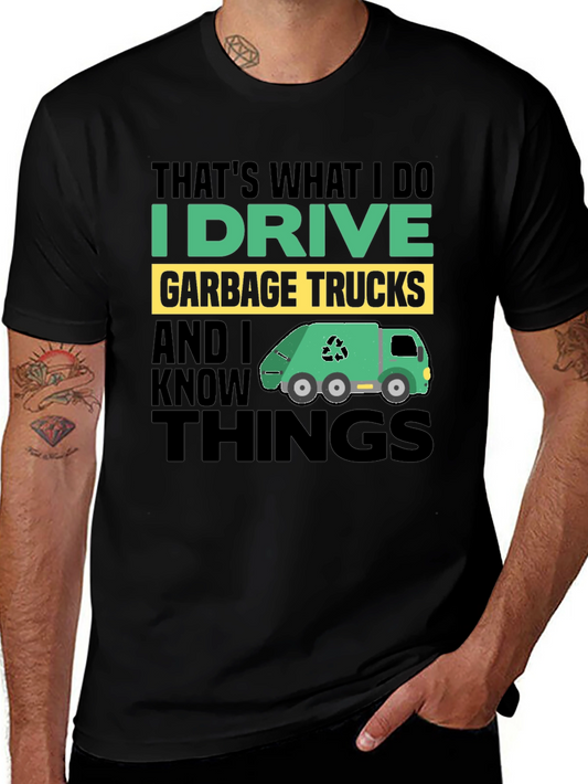I Drive Garbage Trucks Mens T-Shirt