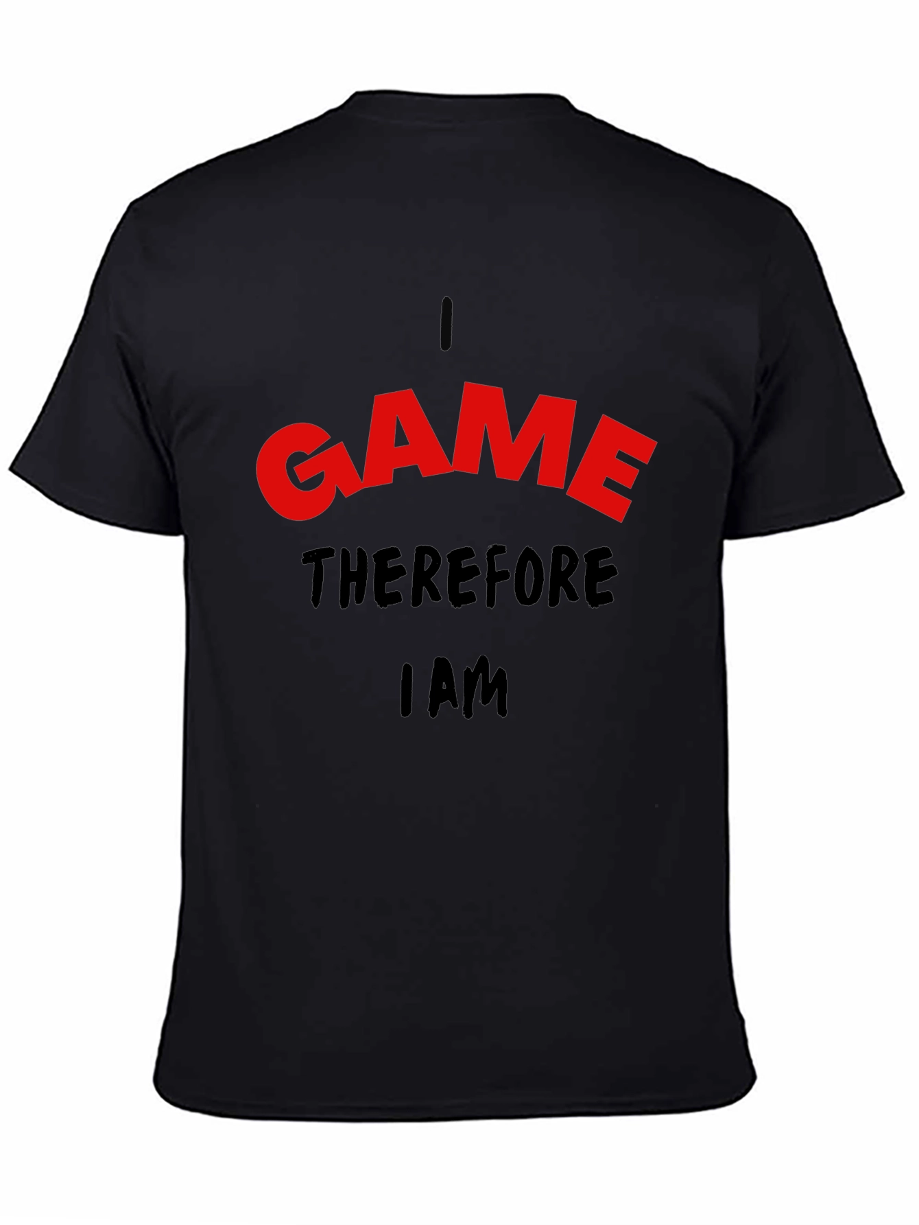 I Game Therefore I Am Black T-Shirt