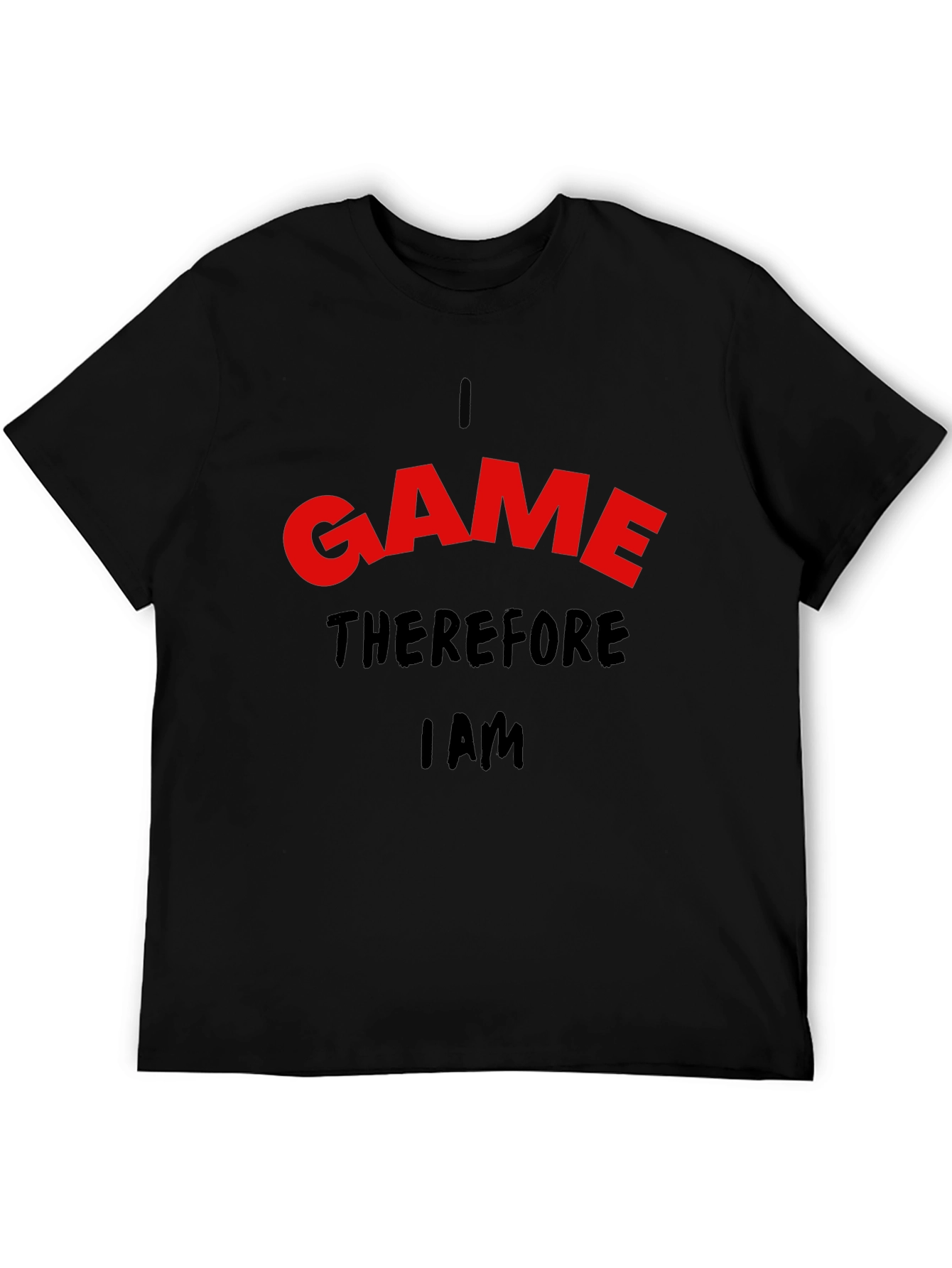 I Game Therefore I Am Black T-Shirt