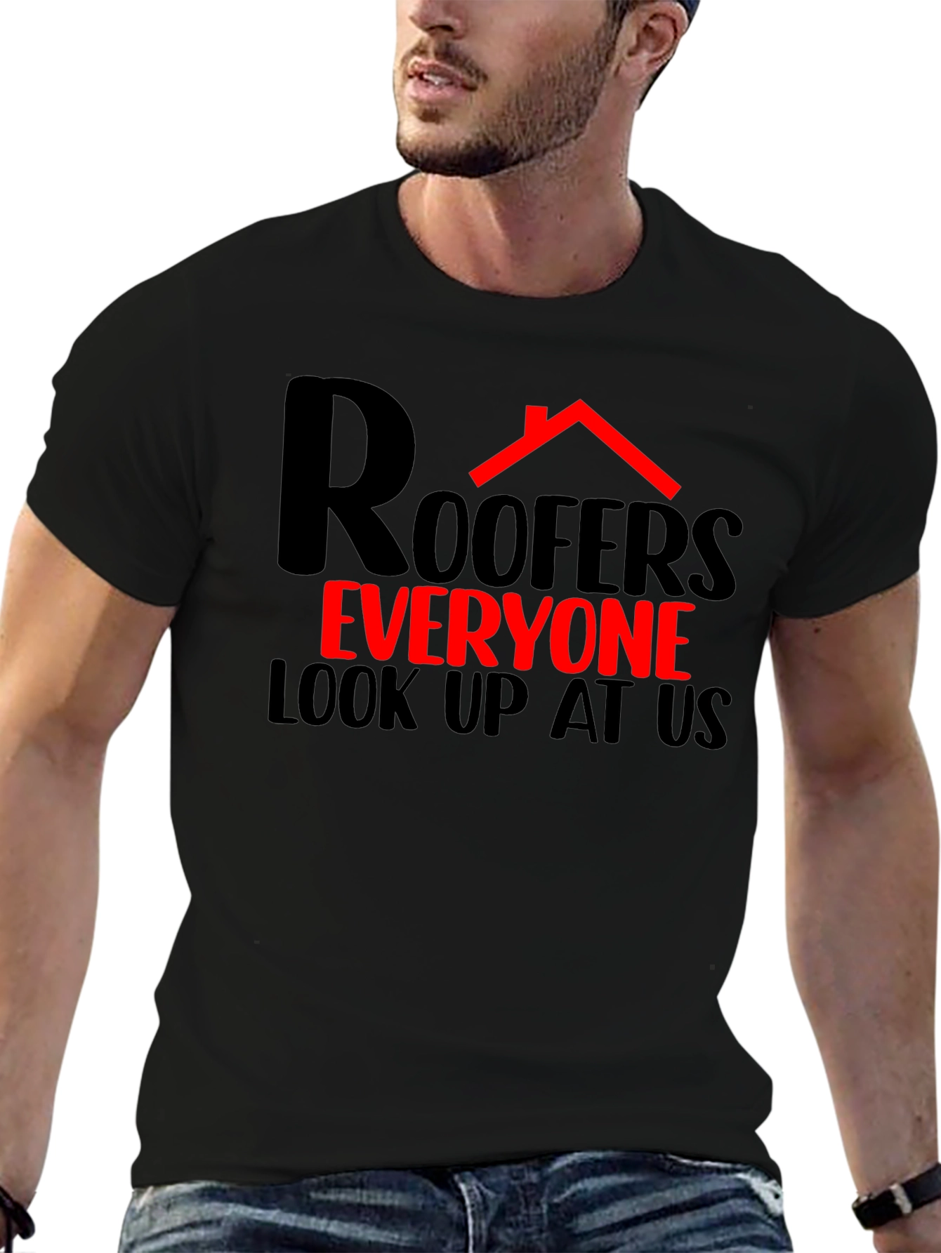 Roofers Everyone Look Up T-Shirt