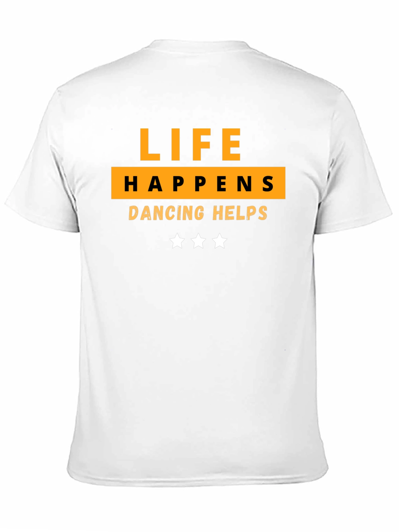 Life Happens Dancing Helps T-Shirt