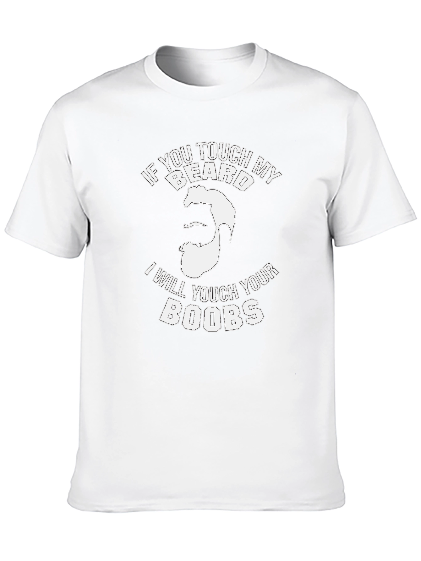 Funny Graphic Tee - If You Touch My Beard...